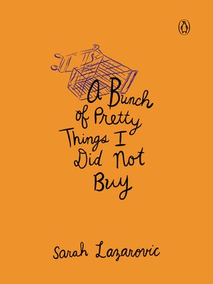 cover image of A Bunch of Pretty Things I Did Not Buy